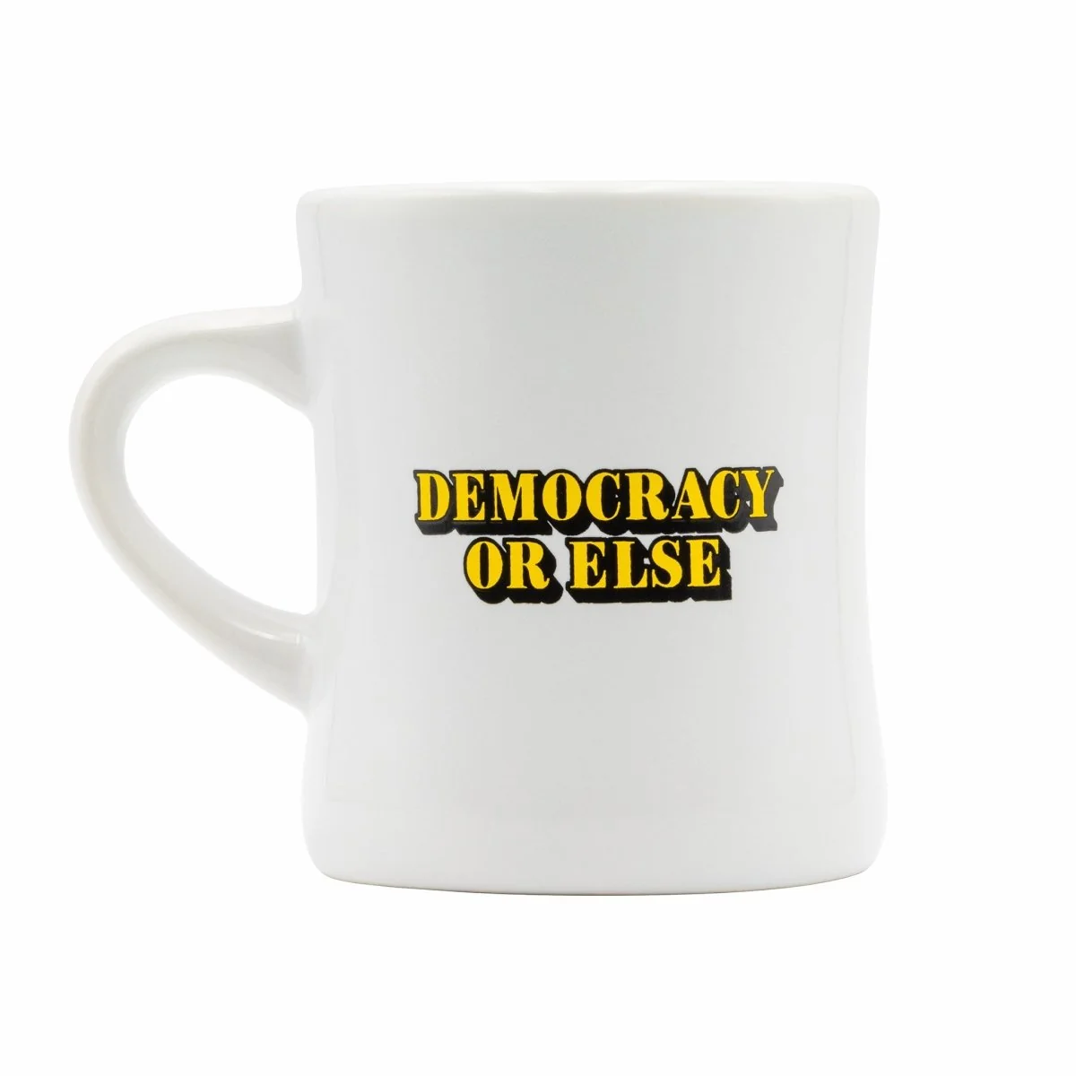 Democracy or Else Mug