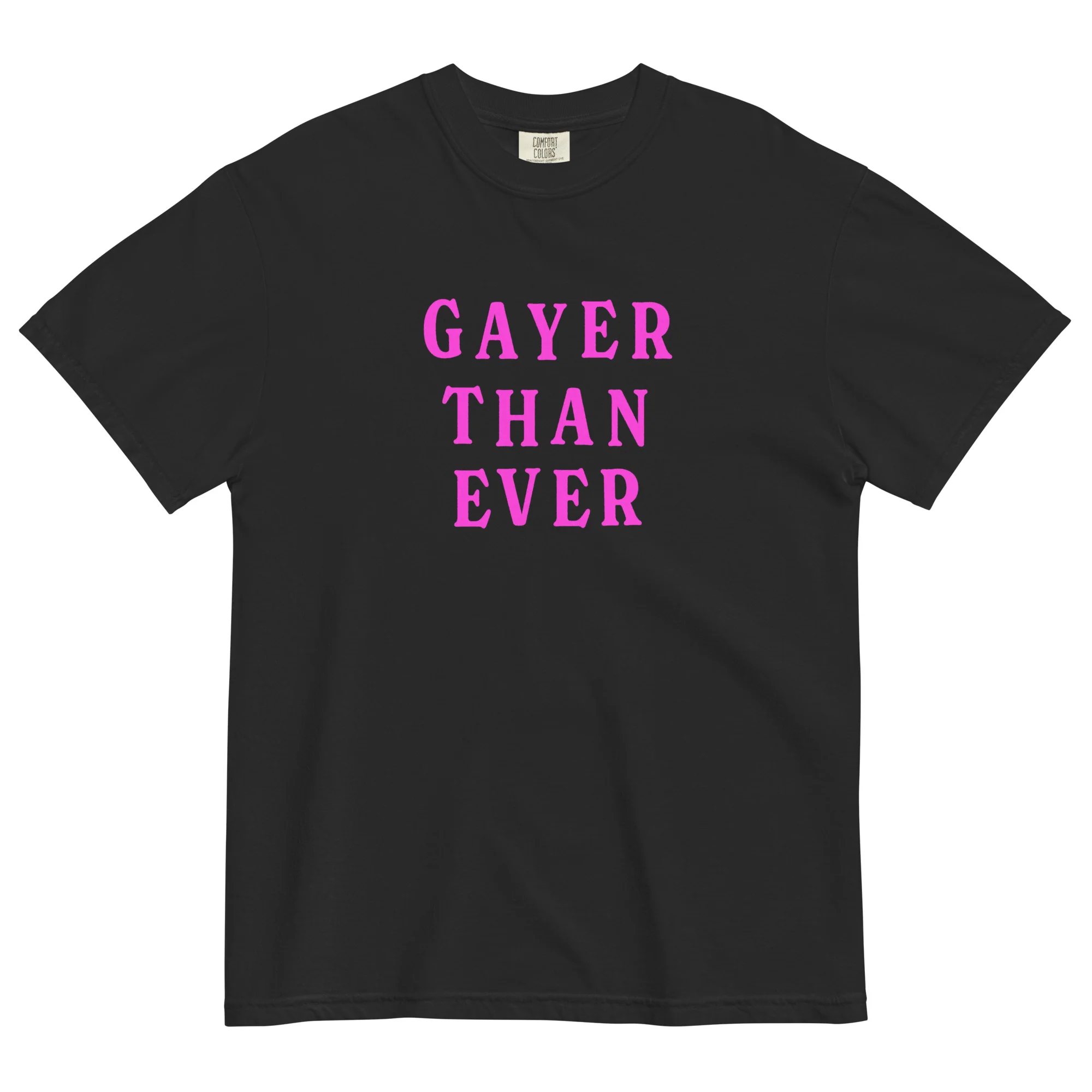 Gayer Than Ever T-Shirt