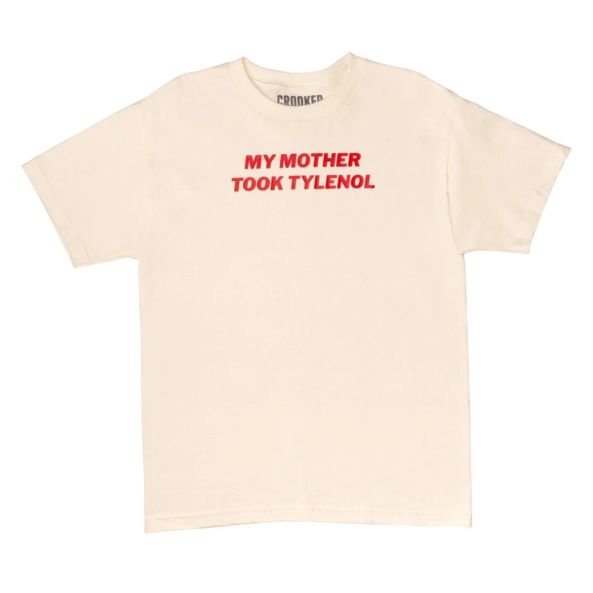 My Mother Took Tylenol T-Shirt